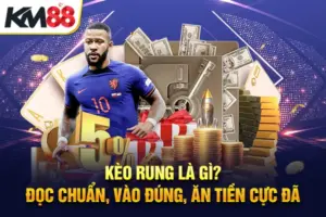 Kèo rung là gì?